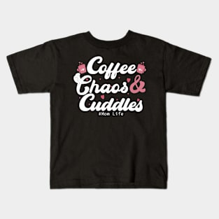 Coffee Chaos and Cuddles Mom Life Kids T-Shirt